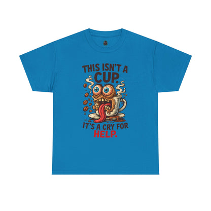 Cry for Help – Caffeinated Chaos Coffee Tee