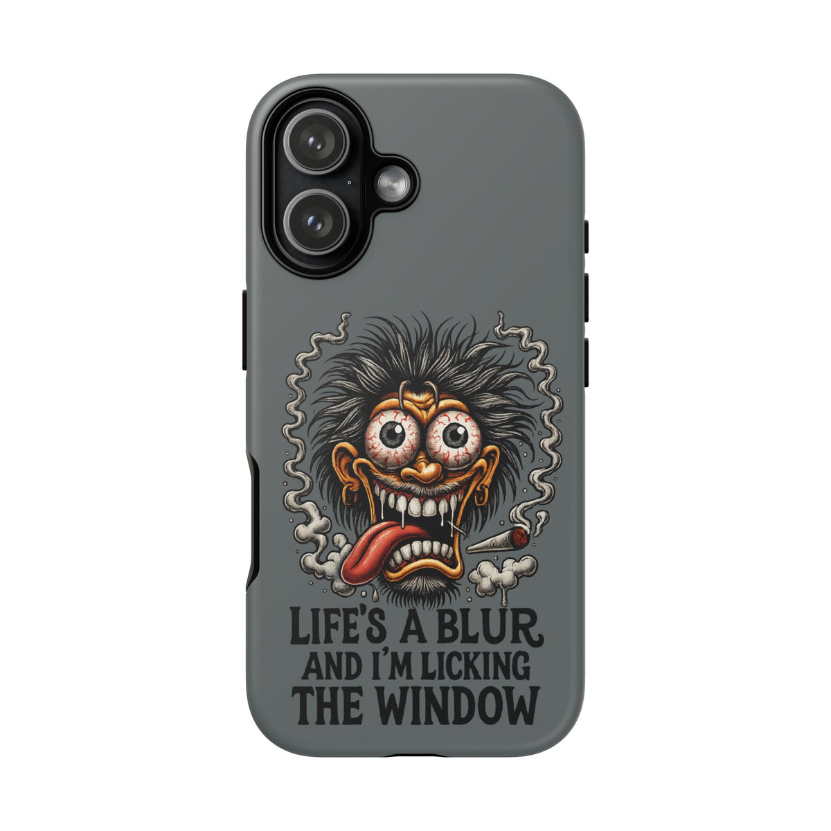 Phone Case — 'Life's a Blur and I'm Licking the Window' Funky Monster Graphic
