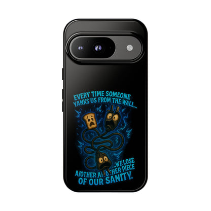 Phone Case — 'Every Time Someone Yanks Us From the Wall... We Lose Another Piece of Our Sanity' Blue Monster Design