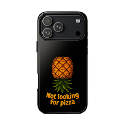 Phone Case — Tropical Pineapple "Not looking for pizza" Protective Cover