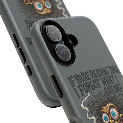 Phone Case — "If You're Reading This I Forgot What I Was Saying" Retro Crazy Cartoon Design