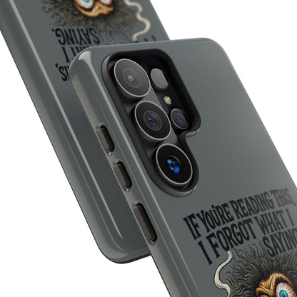 Phone Case — "If You're Reading This I Forgot What I Was Saying" Retro Crazy Cartoon Design