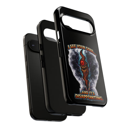 Phone Case — "I See Your Soul and It’s Disappointing" Dark Horror Graphic