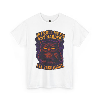 Rolling Eye Owl Tee | If I Roll My Eye Any Harder I'll Take Flight