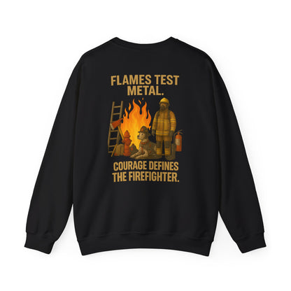 Flames Test Metal Courage Defines the Firefighter Crewneck Sweatshirt