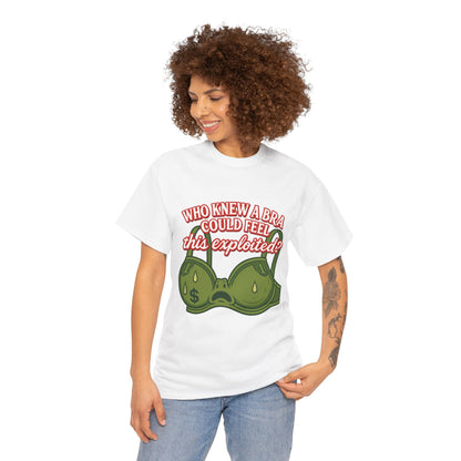 Who Knew a Bra Could Feel This Exploited? – Funny Money Bra Sweat T-Shirt