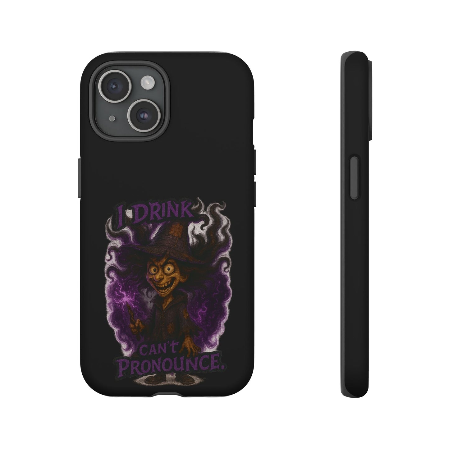 Phone Case — Witch Illustration "I Drink, Can't Pronounce" Protective Cover