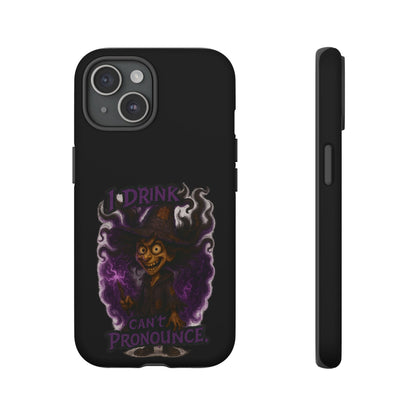 Phone Case — Witch Illustration "I Drink, Can't Pronounce" Protective Cover
