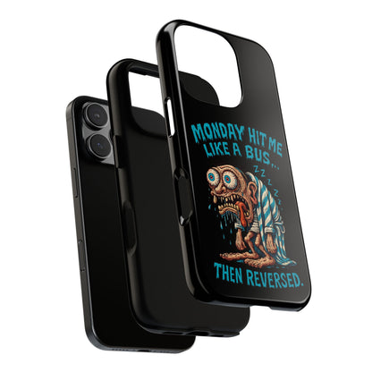 Phone Case — "Monday Hit Me Like a Bus... Then Reversed" Funny Grotesque Zombie Design
