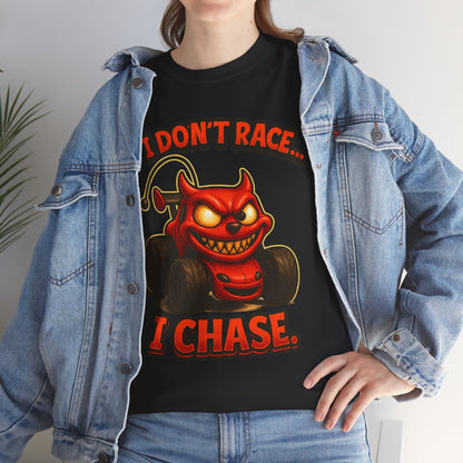 I Don't Race I Chase T-Shirt | Devil Car Cartoon Tee