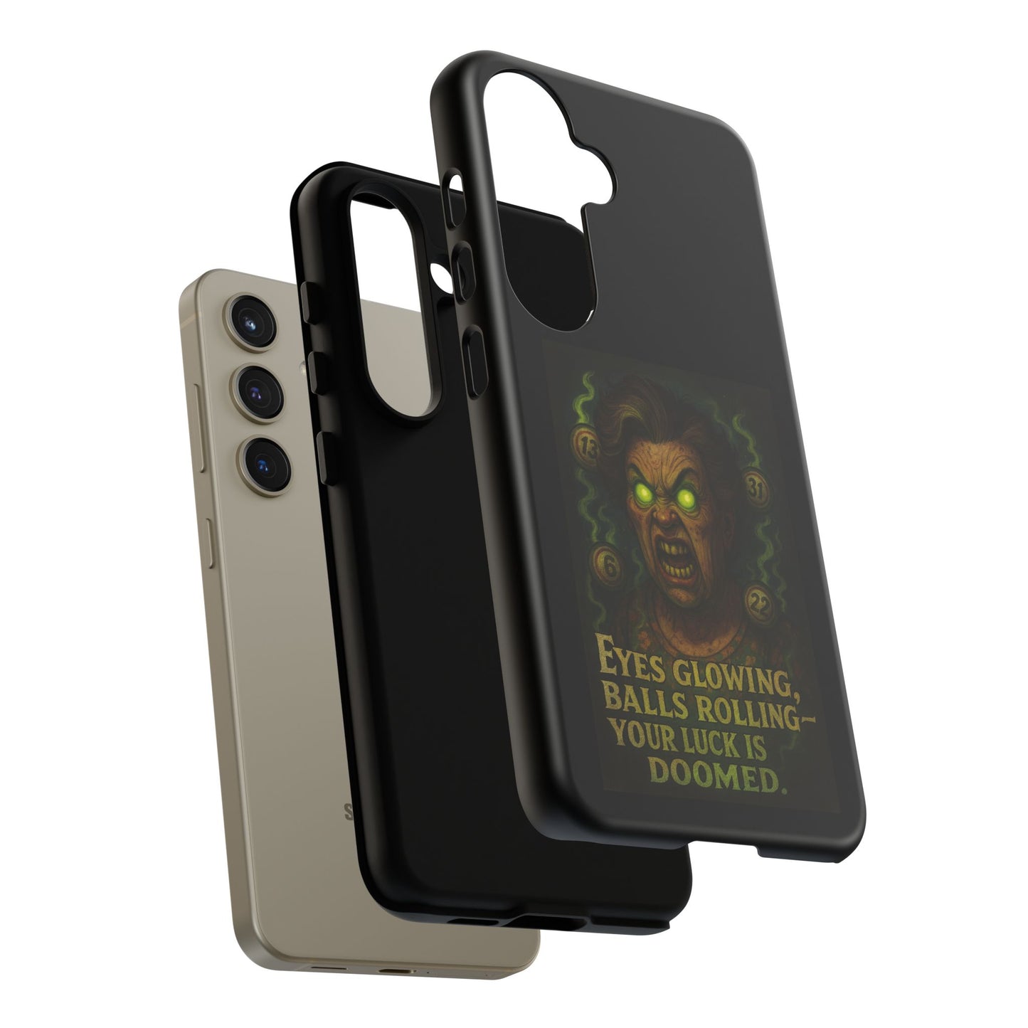 Horror Phone Case — "Eyes Glowing, Balls Rolling — Your Luck Is Doomed"