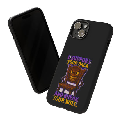 Phone Case — "I Support Your Back and Break Your Will" Funny Creepy Chair Design