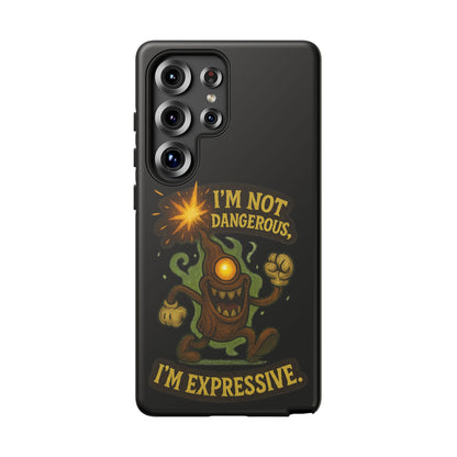 Phone Case — “I’m Not Dangerous, I’m Expressive” Monster Protective Case