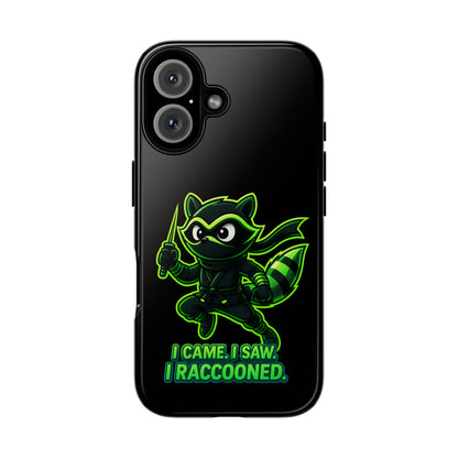Raccoon Ninja Phone Case — "I Came. I Saw. I Raccooned." Protective iPhone Cover