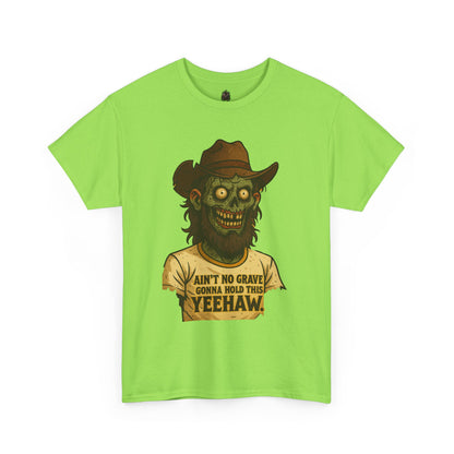 Zombie Cowboy Tee | "Ain't No Grave Gonna Hold This Yeehaw"