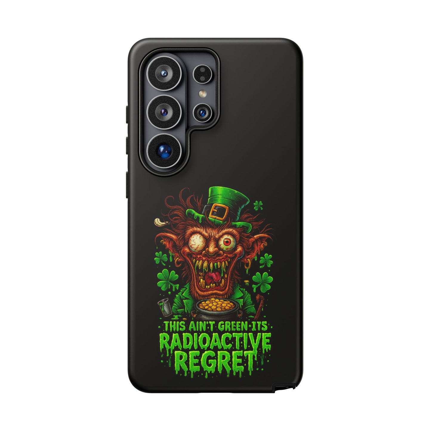 Radioactive Leprechaun Phone Case — "This Ain't Green, It's Radioactive Regret"