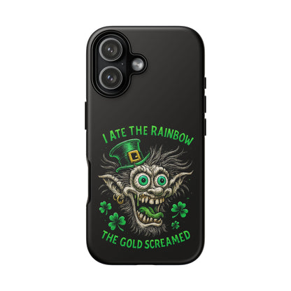 St. Patrick's Horror Phone Case — "I Ate the Rainbow, The Gold Screamed" Lucky Goblin Design