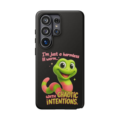Phone Case — “I’m Just a Harmless Lil Worm… With Chaotic Intentions” Cute Cartoon Worm Design