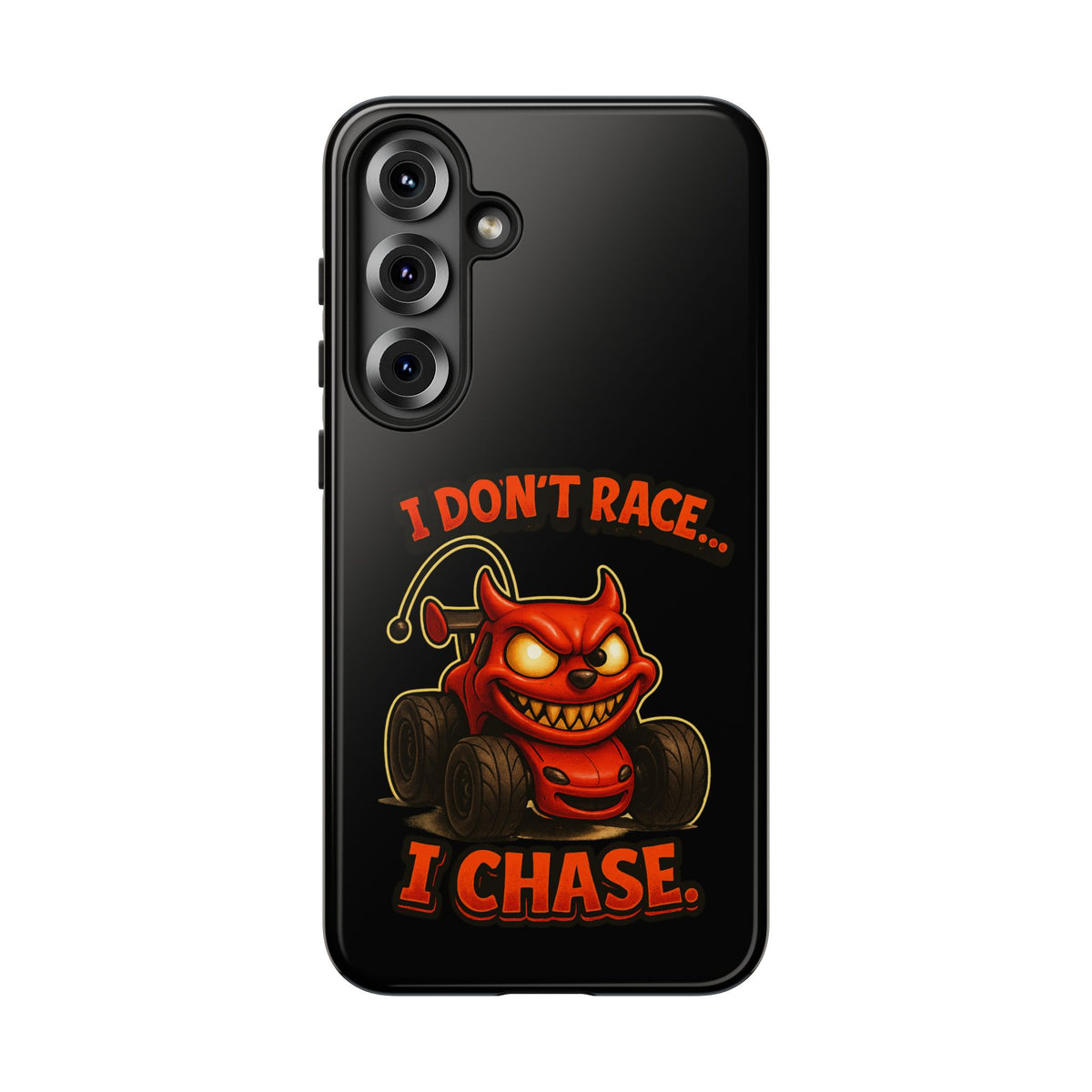I Don't Race I Chase Phone Case — Cartoon Demon Hot Rod Design