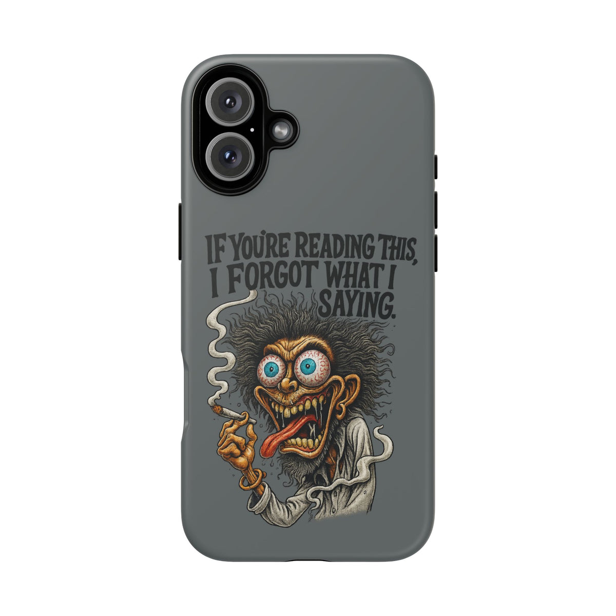 Phone Case — "If You're Reading This I Forgot What I Was Saying" Retro Crazy Cartoon Design