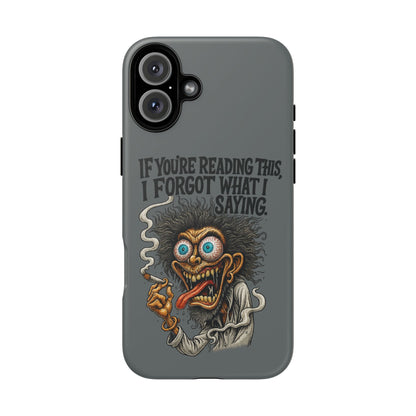 Phone Case — "If You're Reading This I Forgot What I Was Saying" Retro Crazy Cartoon Design