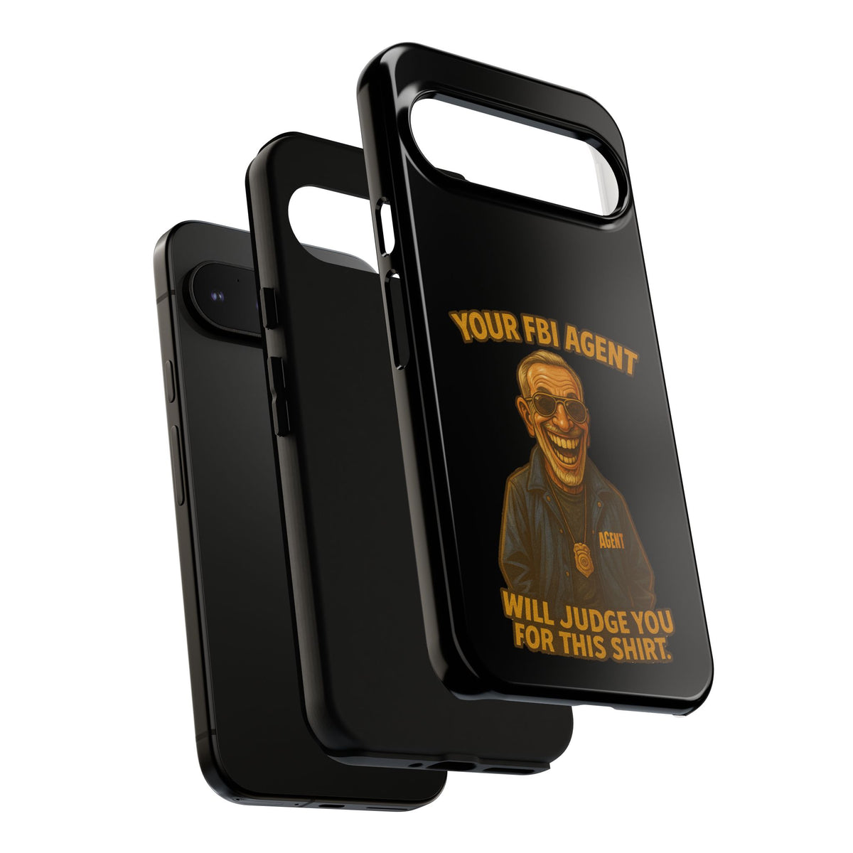 Phone Case — "Your FBI Agent Will Judge You For This Shirt" Funny Novelty Protective Case