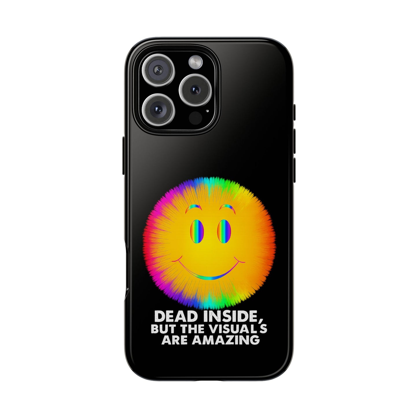 Phone Case — 'Dead Inside, But the Visuals Are Amazing' Rainbow Smiley