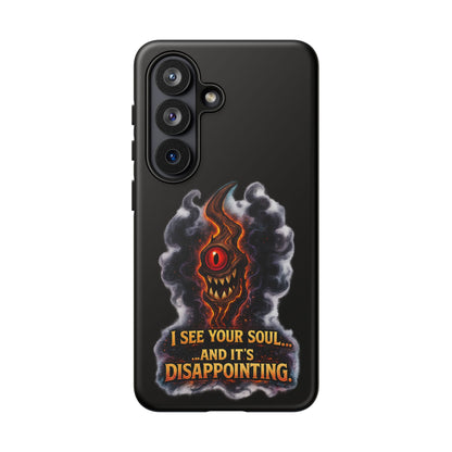 Phone Case — Fiery One‑Eye Demon with "I See Your Soul... And It's Disappointing"