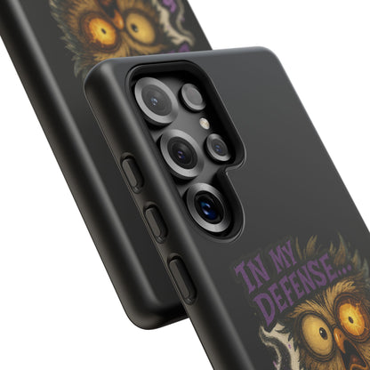 Phone Case — 'In My Defense… The Spell Did Work' Owl Witchy Protective Case