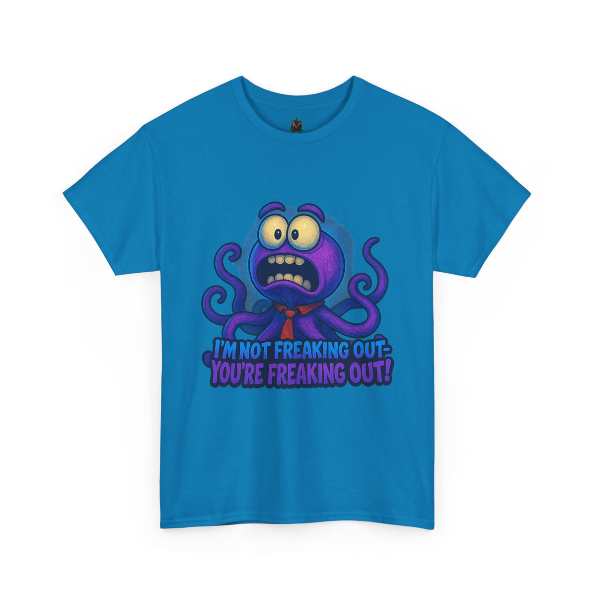 Panicked Octopus I'm Not Freaking Out Tee | Funny Creature Shirt