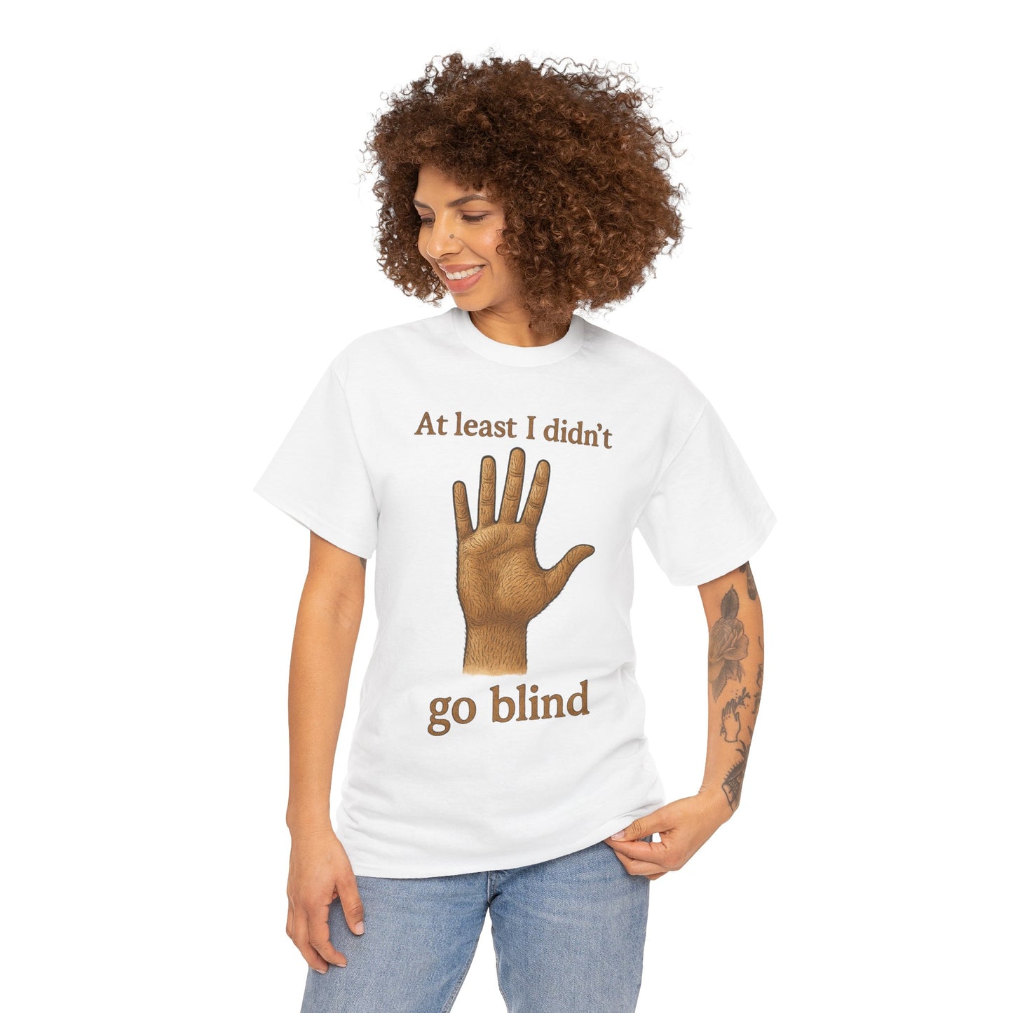 At Least I Didn’t Go Blind T-Shirt | Hand Illustration, Humorous Phrase