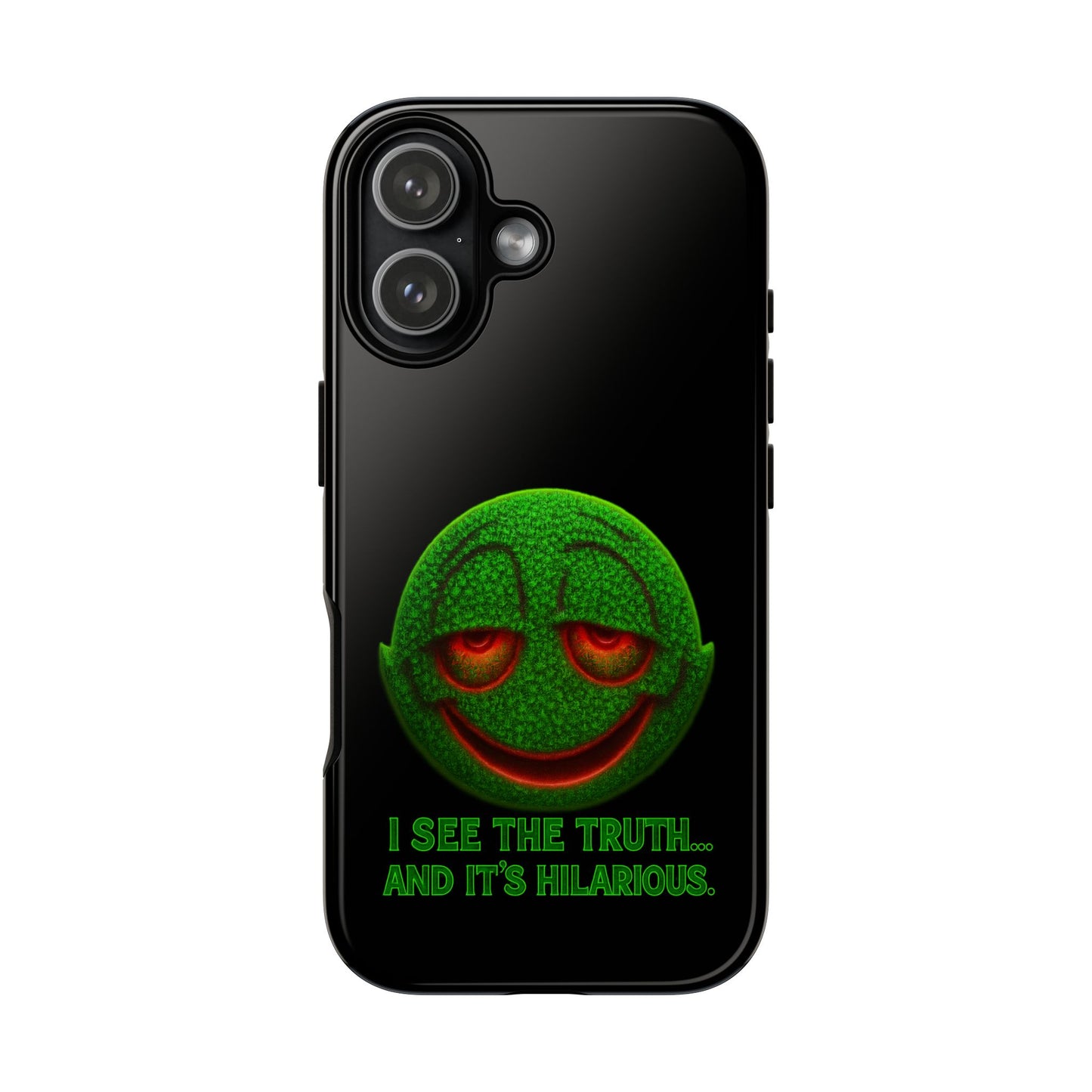 Phone Case — Green Smiley 'I See The Truth... And It's Hilarious' Protective Cover