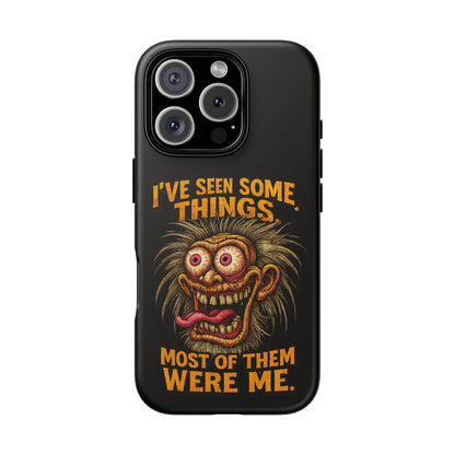 Funny Retro Monster Phone Case — "I've Seen Some Things, Most Of Them Were Me"