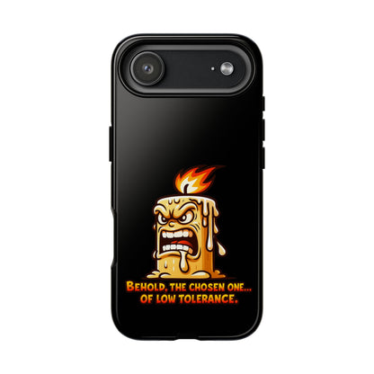 Phone Case — Angry Flaming Candle “Behold, the Chosen One… of Low Tolerance”
