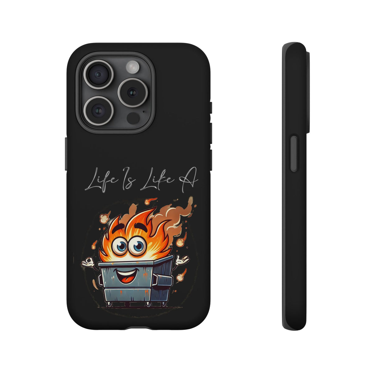 Cute Flaming Dumpster Phone Case — "Life Is Lit" Funny Burnout Phone Cover
