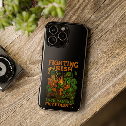 Phone Case — "Fighting Irish: Luck Ran Out, Fists Didn’t" St. Patrick’s Protective Cover