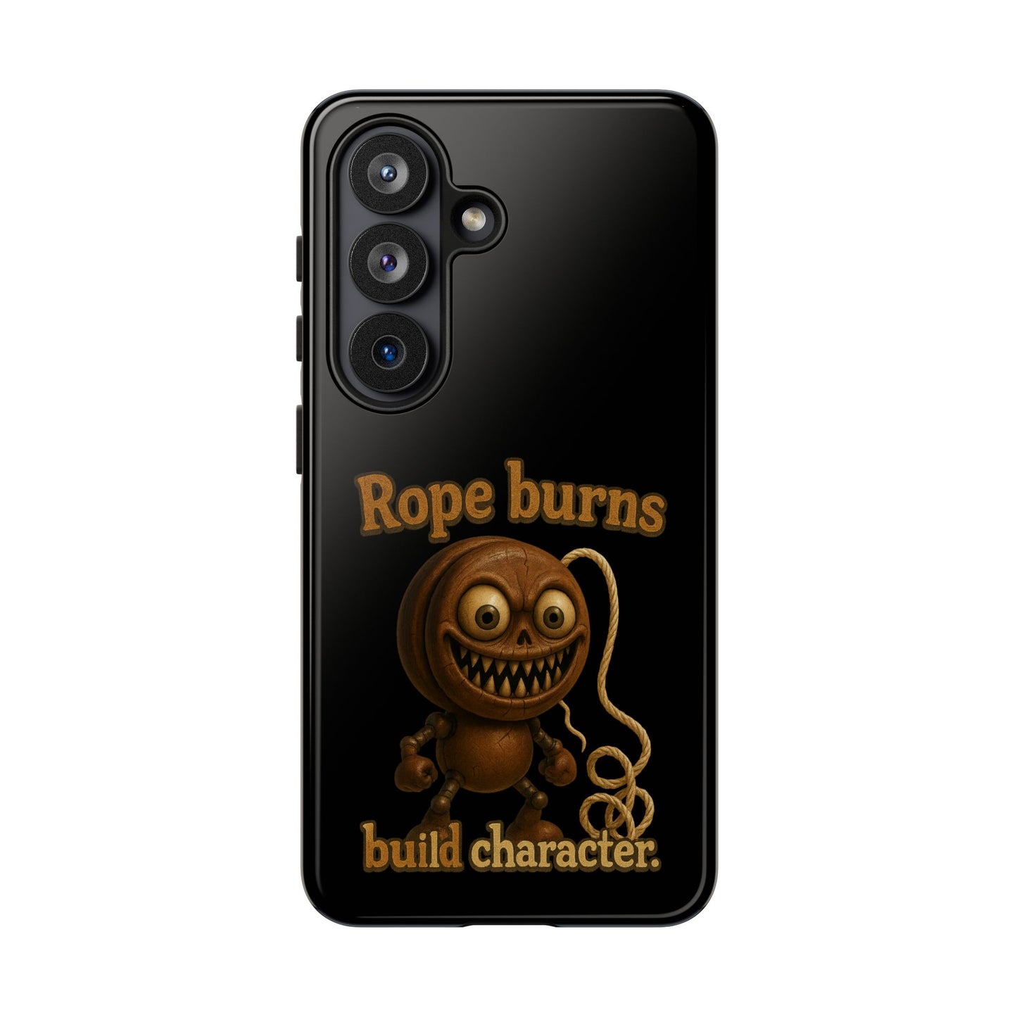 Phone Case — "Rope Burns Build Character" Grinning Cartoon Design