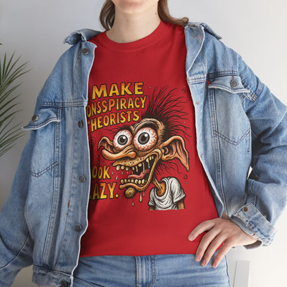 I Make Conspiracy Theorists Look Lazy T-Shirt | Comic Monster Illustration