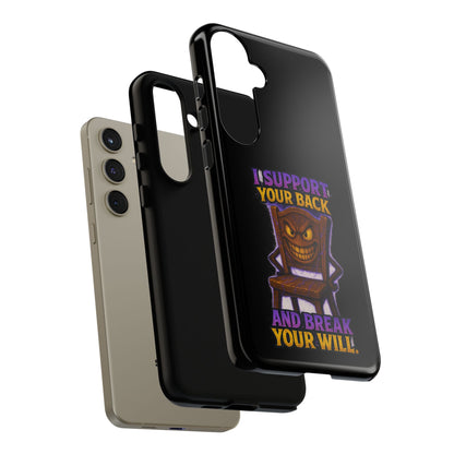 Phone Case — "I Support Your Back and Break Your Will" Funny Creepy Chair Design