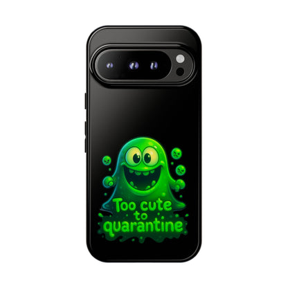 Phone Case — 'Too Cute to Quarantine' Green Monster Protective Cover