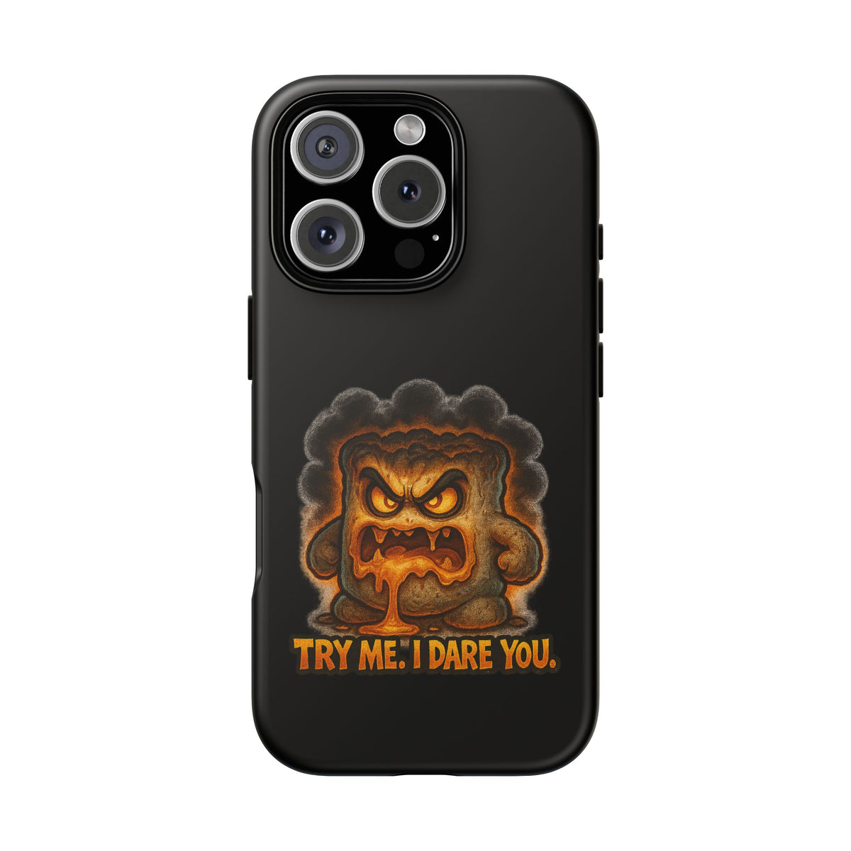 Phone Case — 'Try Me, I Dare You' Angry Lava Monster Graphic