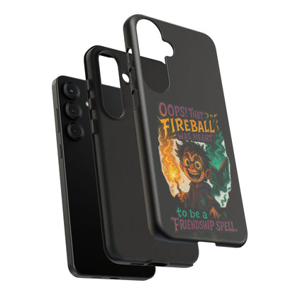 Phone Case — "Oops! That Fireball Was Meant to Be a Friendship Spell" Cute Fantasy Wizard Design
