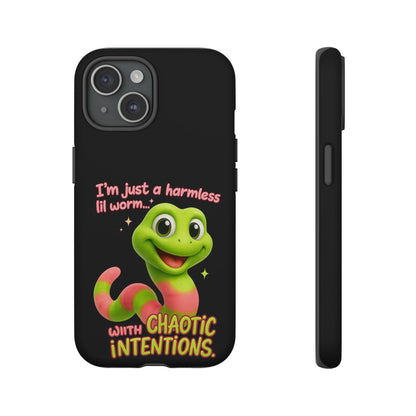 Phone Case — “I’m Just a Harmless Lil Worm… With Chaotic Intentions” Cute Cartoon Worm Design