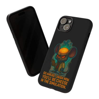 Phone Case — 'You'll Be Cheese in the Simulation' Angry Detective Mouse Graphic