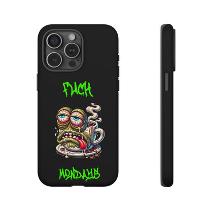 Phone Case — "F*** Monday" Grotesque Coffee Monster Shock Art