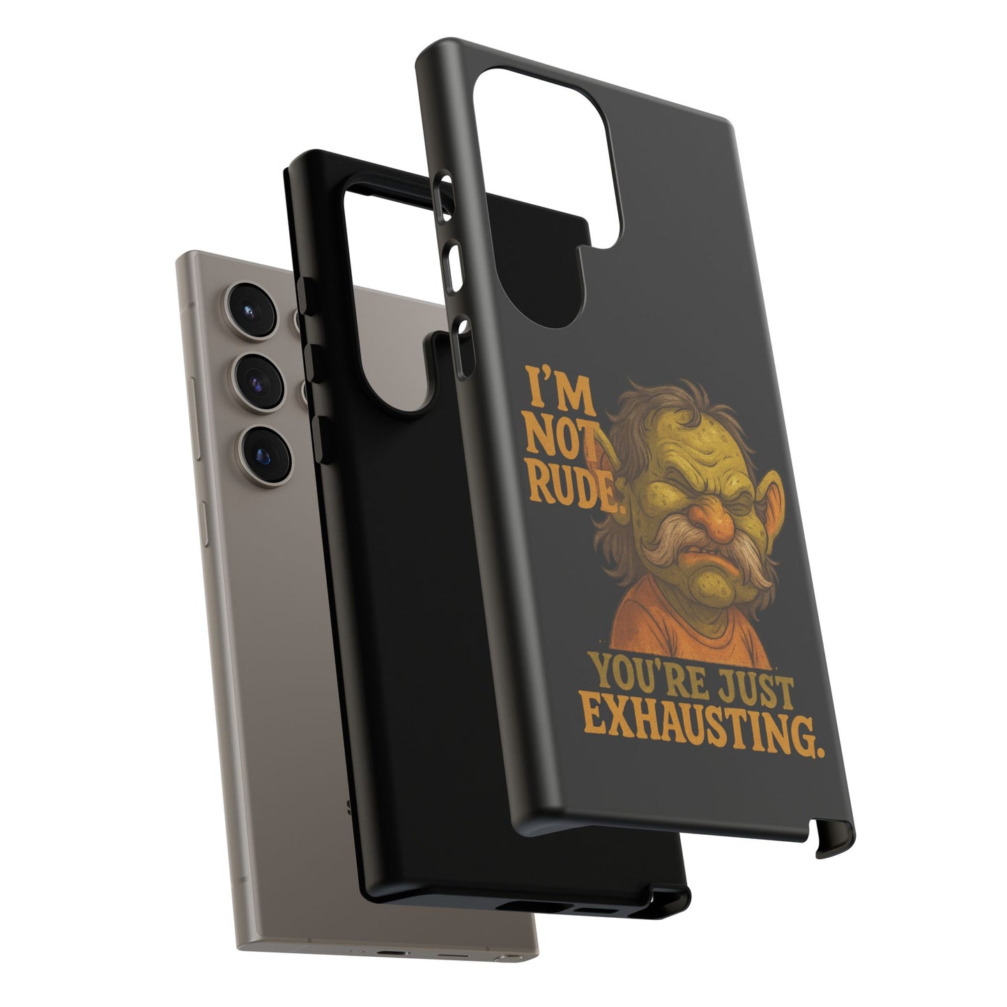 Phone Case — "I'm Not Rude, You're Just Exhausting" Grumpy Goblin Protective Cover