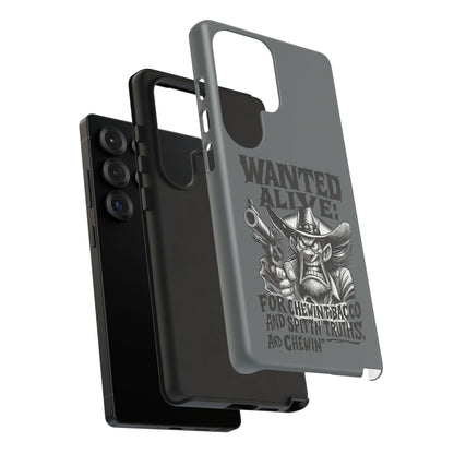 Phone Case — "Wanted Alive!" Cowboy Chewin' Tobacco Graphic