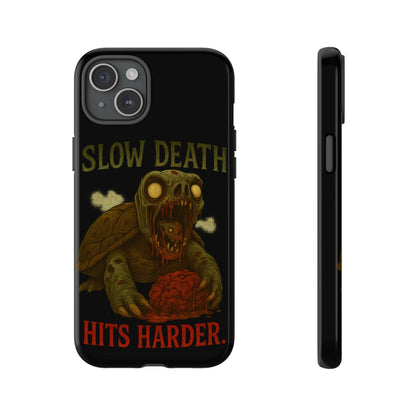 Tough Cases – "Slow Death Hits Harder" Horror Phone Case