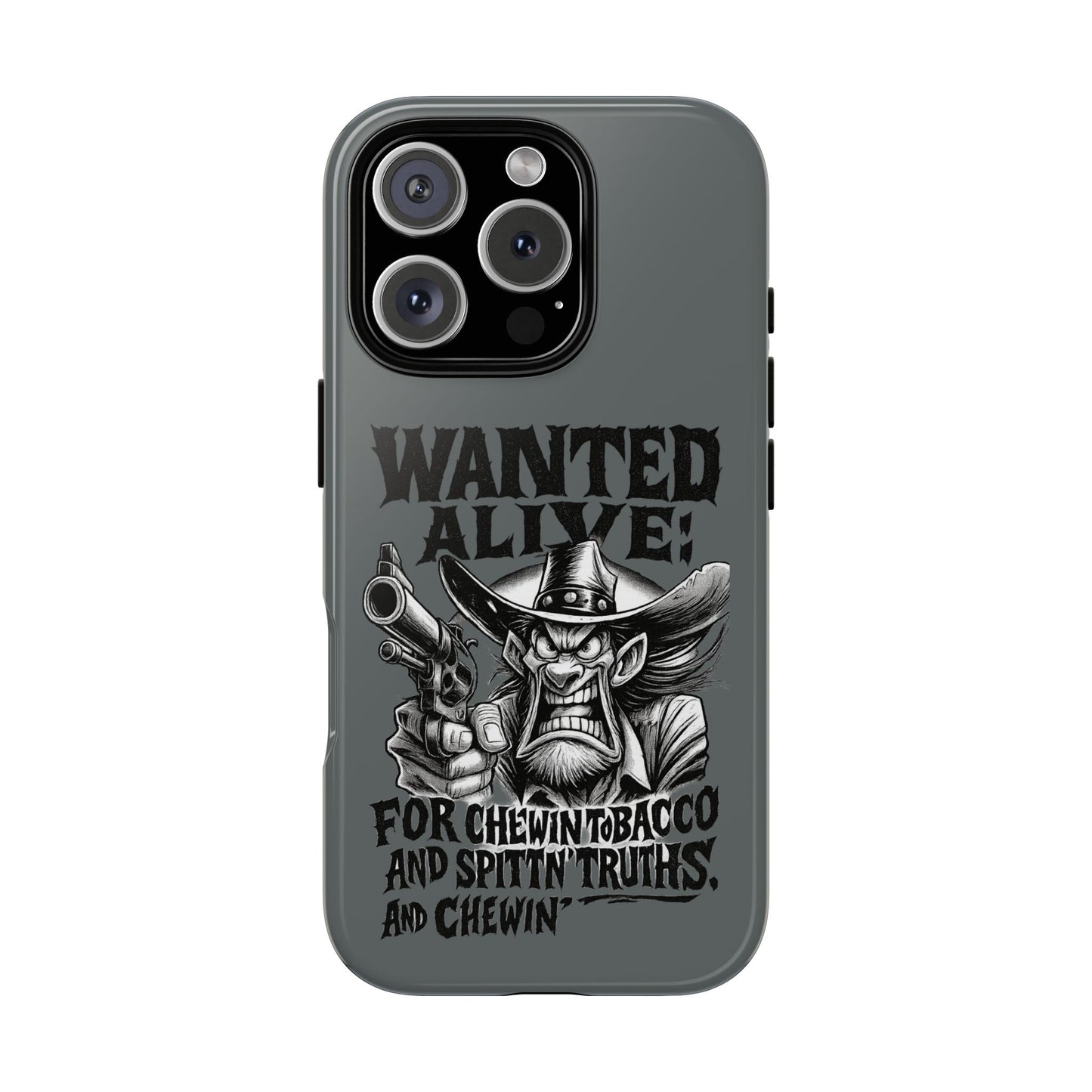 Phone Case — "Wanted Alive!" Cowboy Chewin' Tobacco Graphic