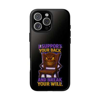 Phone Case — "I Support Your Back and Break Your Will" Funny Creepy Chair Design